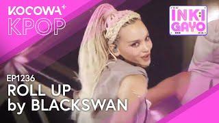 Blackswan - Roll Up   SBS Inkigayo EP1236  KOCOWA+