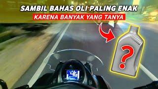 Motovlog bahas oli buat nmax paling recomended yang selama ini dipakai.