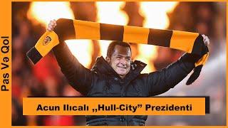 Acun Ilıcalı Hull-City Prezidenti