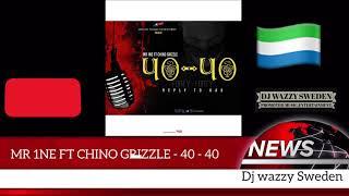 MR 1NE FT CHINO GRIZZLE - 40 - 40 Promo by djwazzy Sweden 