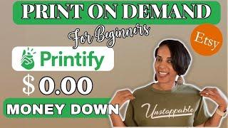 How To Start a Print On Demand Business with NO Money  Printify & Esty Tutorial For Beginners