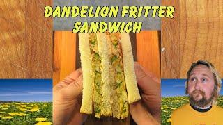 Dandelion Fritter Sandwich - Sandwich Dad