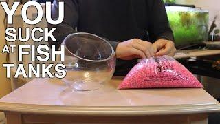 How to make AWESOME FISH BOWL  You Suck At Fish Tanks