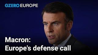 Europe needs to strengthen its defenses says President Macron  Europe In 60