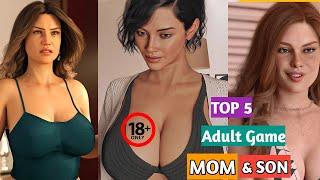 Top 5 Adult Games Part 12 Mom And Son Realistic Adult Games