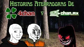 Historias Aterradoras De 4Chan y Chan Mx.