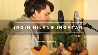 NYOMAN PAUL INDONESIAN IDOL - INGIN HILANG INGATAN - ROCKET ROCKERS PAUL COVER