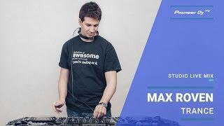 DJ MAX ROVEN Trance ► Guest Mix @ Pioneer DJ TV