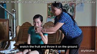 Part 4 The Mute Bride. What Happens When Her Husband Is Away?