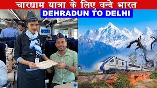 Train to Kedarnath - Dehradun Vande Bharat Express Inaugural Train Journey