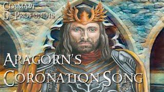 Aragorns Coronation Song - The Oath of Elendil - Clamavi De Profundis