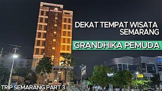 SEMARANG 3  REVIEW Hotel GranDhika Pemuda Semarang - STRATEGIS Ga Kalah sama Hotel Baru