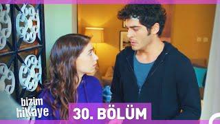 Bizim Hikaye 30. Bölüm