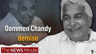 Former Kerala CM Oommen Chandy passes away