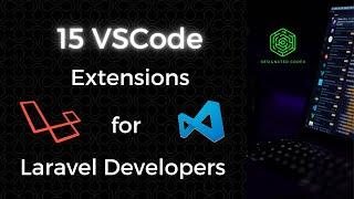 15 VSCode Extensions for Laravel Developers