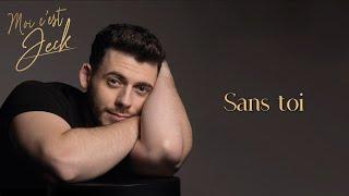 Jeck - Sans toi Lyrics vidéo officielle