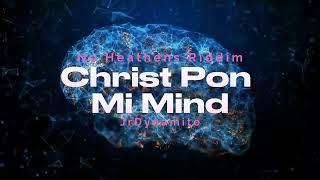 JrDynamite - Christ Pon Mi Mind Official Audio