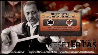 Neşet Ertaş - Şad Olup Gülmedim