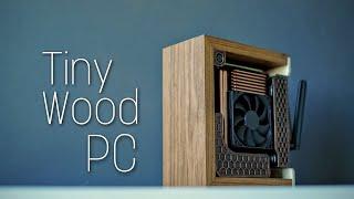 DIY Compact PC Case Wooden - ITX Gaming PC