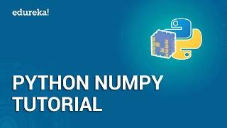 Python NumPy Tutorial  NumPy Array  Python Tutorial For Beginners  Python Training  Edureka