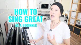 HOW TO SING BETTER INSTANTLY AS A BEGINNER NOT ONLY FOR BEGINNERS