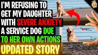 Im Refusing To Get My Daughter With Severe Anxiety A Service Dog Due To Her Actions rRelationships