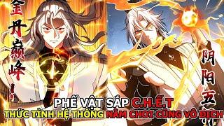 Phế Vật Sắp C.H.Ế.T Thức Tỉnh Hệ Thống Chỉ Cần Nằm Chơi Cũng Trở Nên Vô Địch Review Truyện Tranh