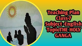 Teaching Plan Class-7English Lesson Plan The Holy Ganga junior classes education hub