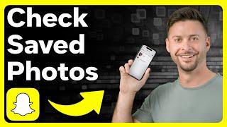 How To Check Saved Photos On Snapchat