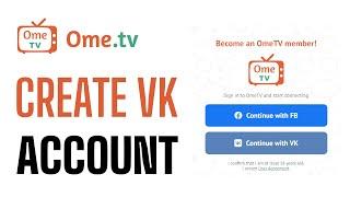 How To Create VK Account on OmeTV - Full Guide 2024