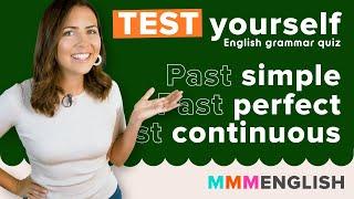 Grammar Test - Past Tenses  SIMPLE CONTINUOUS PERFECT