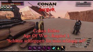 Conan Exiles - Age Of War - Kapitel 1 - Ep. 2 - Schätze schleppen bis man schlapp ist