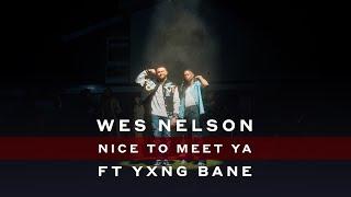 Wes Nelson - Nice To Meet Ya ft. Yxng Bane Official Video