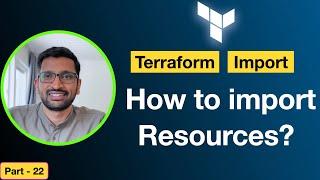 How to use Terraform import? - Part 22