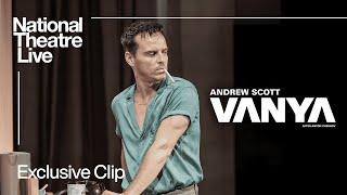 Vanya  Exclusive Clip  National Theatre Live