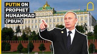 Russias Putin on Prophet Muhammad PBUH