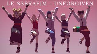 LE SSERAFIM - UNFORGIVEN - Temari*Sakura*Hinata*Ino*TenTen  Naruto MMD