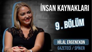 Hilal Ergenekon  - İnsan Kaynakları  9.Bölüm