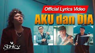 STINKY - Aku Dan Dia Official Lyrics Video