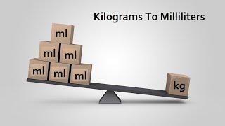 How To Convert Kilograms To Milliliters ?