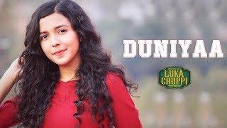 Duniyaa  Cover  -Luka Chuppi  Female Version  Akhil  Kartik Aryan Kriti   Shreya Karmakar