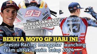 BERITA MOTO GP HARI INI - Gresini Racing Gelar Launching Team Baru - Team Baru Marquez -Motogp 2024