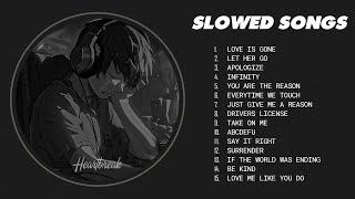 Love Is Gone Let Her Go ... - slow version of popular songs - songs to listen to when your sad