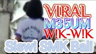 viral FUll VIDIO M35UM WK-WK SISWI SMK TAMPAKSIRING GIANYAR BALI 13 Detik