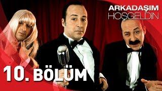 Arkadaşım Hoşgeldin - 10. Bölüm