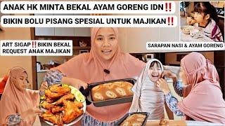 ANAK HONGKONG REQUEST BEKAL AYAM GORENG INDONESIA‼️Bikin Bolu Pisang Untuk Majikan‼️