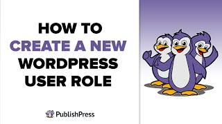 How to Create a New WordPress User Role with PublishPress Capabilities