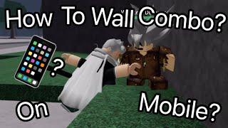 How to wall combo on mobile?