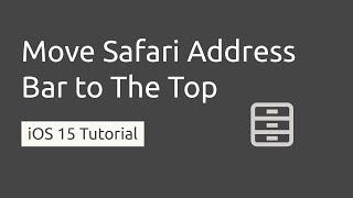 How to Move Address Bar to the Top of Safari Browser on iOS 15 iPhone
