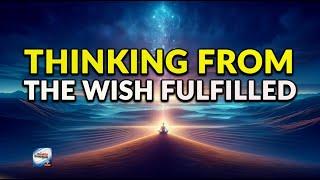 Thinking From The Wish Fulfilled